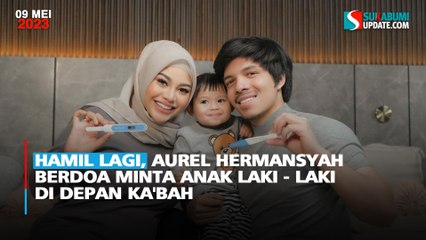 Hamil Lagi, Aurel Hermansyah Berdoa Minta Anak Laki-Laki Di Depan Ka'bah