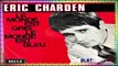 Eric Charden - Le Monde Est Gris Le Monde Est Bleu (maxi)