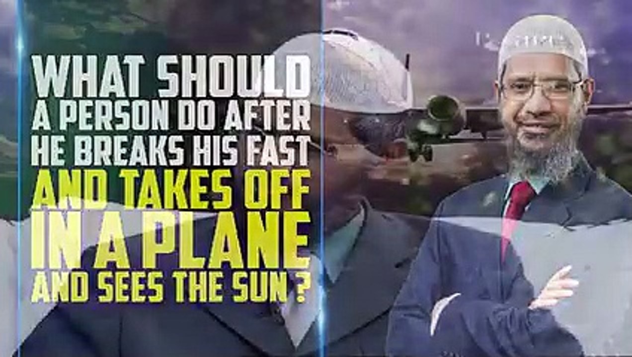 What should a Person do After he Breaks his Fast and Takes off in a Plane and Sees the ...