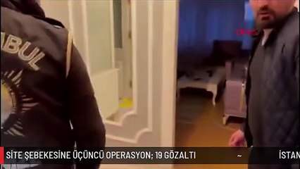 İSTANBUL ? SİTE ŞEBEKESİNE ÜÇÜNCÜ OPERASYON: 19 GÖZALTI