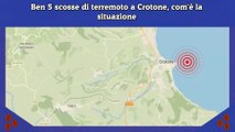 Ben 5 scosse di terremoto a Crotone, com'è la situazione