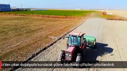 Karadeniz'den çıkan doğalgazla kurulacak gübre fabrikaları çiftçileri umutlandırdı
