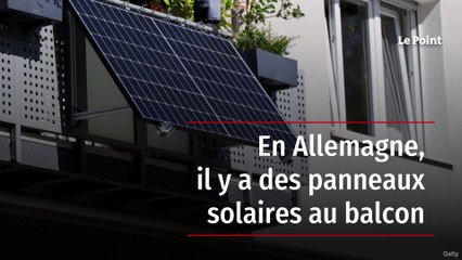 En Allemagne, il y a des panneaux solaires au balcon
