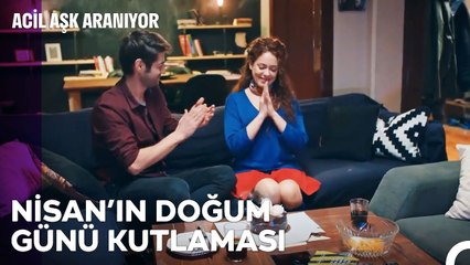 Nisan'ın Ne Dilediğini Tahmin Etmek Zor Değil - Acil Aşk Aranıyor