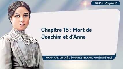 Maria Valtorta - Tome 1 - Chapitre 15 - Mort de Joachim et d’Anne.