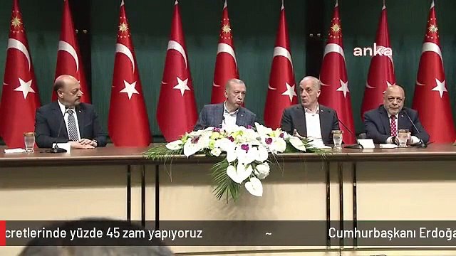 Cumhurbaşkanı Erdoğan: Kamu işçisi ücretlerinde yüzde 45 zam yapıyoruz