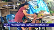 Hidup dalam Keterbatasan, Keluarga Ini Harus Rawat Tiga Anak Berkebutuhan Khusus