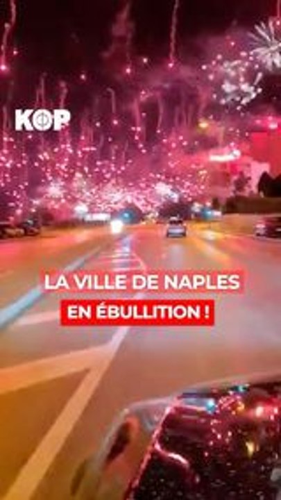 Naples est en feu pour ses héros ! ‍♂️