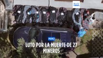 Duelo en Perú por los 27 mineros fallecidos en el incendio de una mina en Arequipa