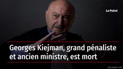 Georges Kiejman, grand pénaliste et ancien ministre, est mort