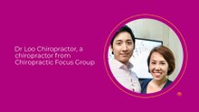 The Chiropractic Focus Group is Led by  Dr Loo Chiropractor