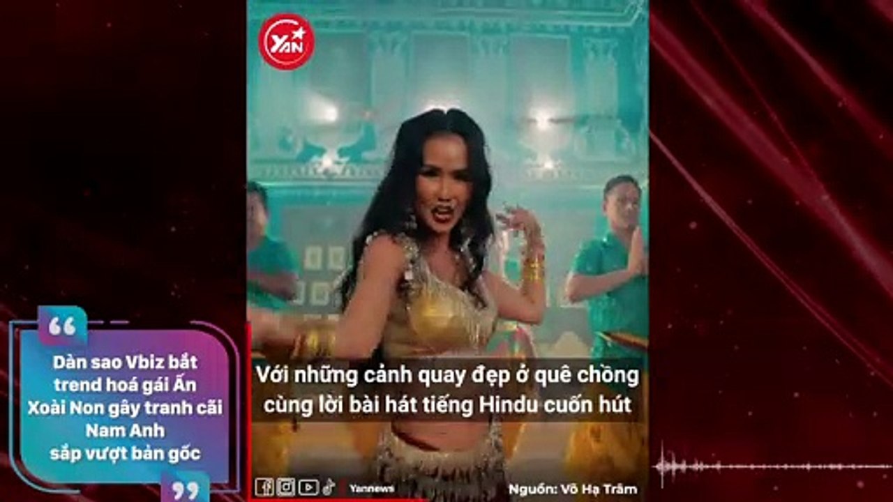 Dàn sao Vbiz bắt trend hoá gái Ấn. Xoài Non gây tranh cãi. Nam Anh sắp vượt bản gốc