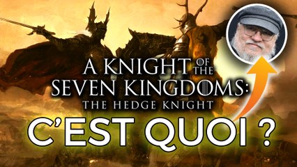 GAME OF THRONES : Ce qu'il faut savoir sur le nouveau spin-off (The Hedge Knight)