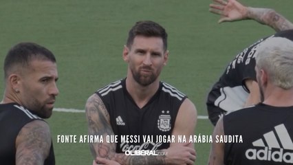 Fonte afirma que Messi vai jogar na Arábia Saudita