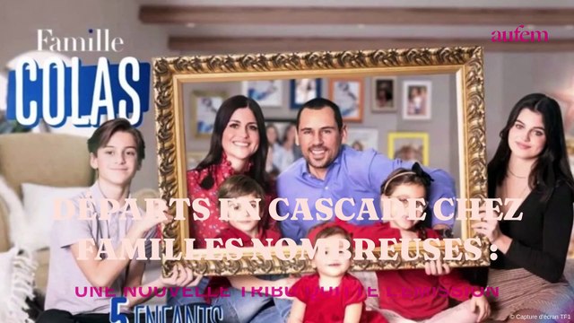 Départs en cascade chez Familles nombreuses : une nouvelle tribu quitte l'émission