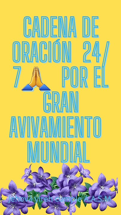 Oración  24/7 por el Gran  Avivamiento Mundial !! Feliz día ⚘️