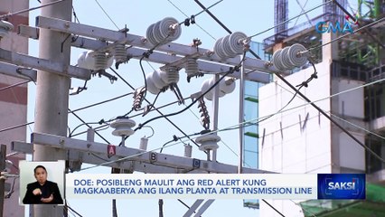 Posibleng maulit ang red alert kung magkaaberya ang ilang planta at transmission line — DOE | Saksi