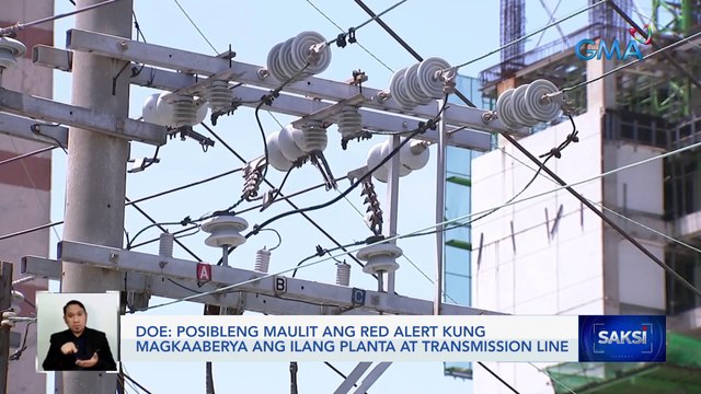 Posibleng maulit ang red alert kung magkaaberya ang ilang planta at transmission line — DOE | Saksi