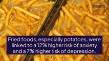 Can Eating French Fries Really Increase Your Risk of Depression and Anxiety?
