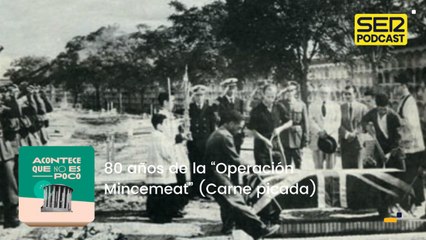 80 años de la “Operación Mincemeat” (Carne picada)