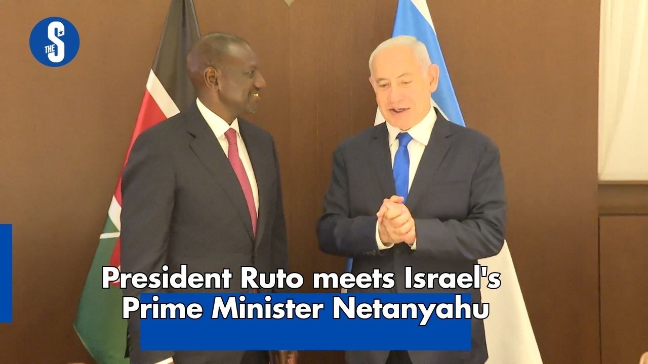 President Ruto meets Israel's Prime Minister Netanyahu