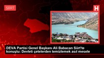 DEVA Partisi Genel Başkanı Ali Babacan: 'Asıl mesele devleti çetelerden, mafya kalıntılarından temizlemektir'
