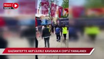 Gaziantep’te AKP'lilerle kavgada 4 CHP'li yaralandı