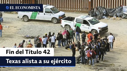Cuenta regresiva para el Título 42; alista Texas a Guardia Nacional