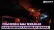 Pom Bensin Mini Terbakar, Rumah Warga dan Warung Ikut Hangus