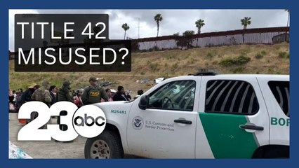 Kern immigration attorneys say Title 42 was being misused