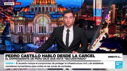 Directo a... Lima y las declaraciones del expresidente peruano Pedro Castillo