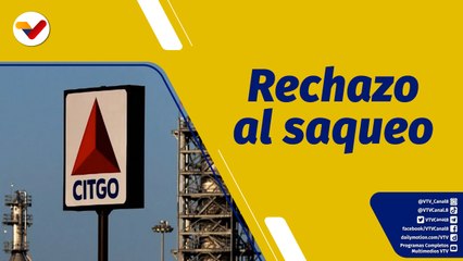 Punto de Encuentro | Rechazo contundente del Gobierno Nacional ante saqueo de Citgo
