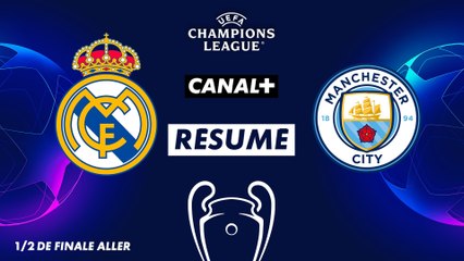 Le résumé de Real Madrid / Manchester City - Ligue des Champions (1/2 finale aller)