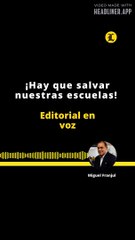 EDITORIAL | ¡ HAY QUE SALVAR NUESTRAS ESCUELAS !