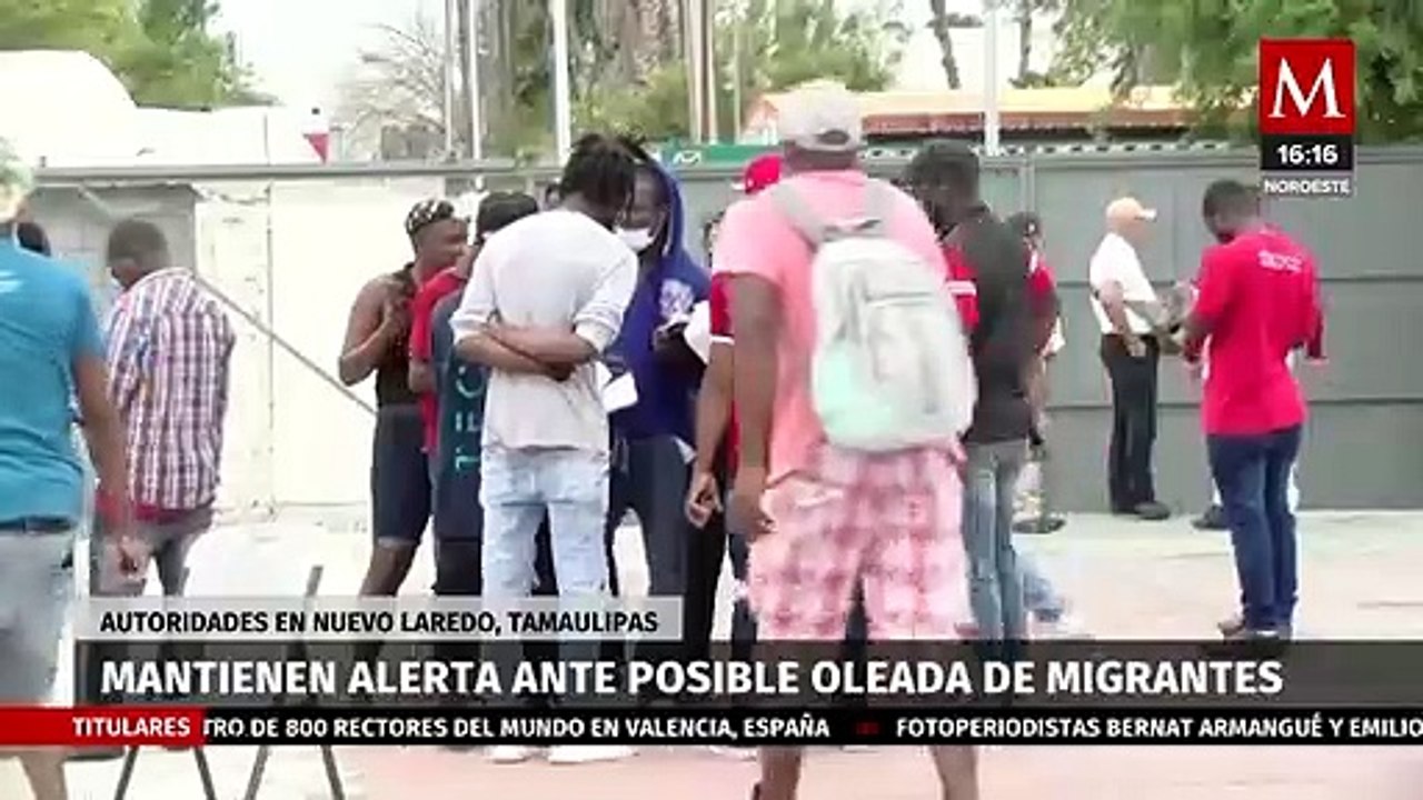 Autoridades de México se preparan para la posible llegada de migrantes; Nuevo Laredo