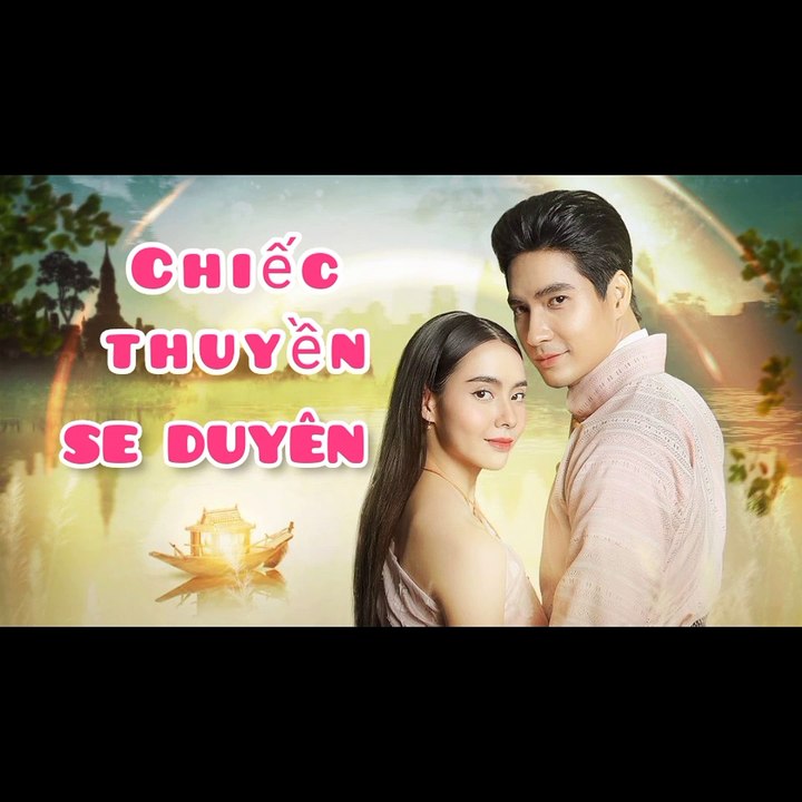 chiếc thuyền se duyên tập 30