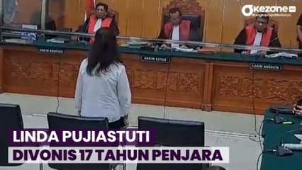 Download Video: PN Jakarta Barat Vonis Linda Pujiastuti 17 Tahun Penjara