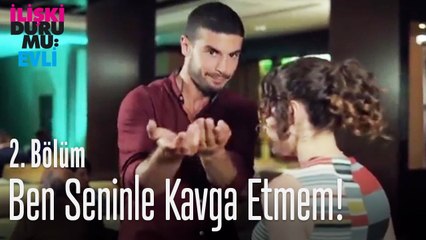Ben seninle kavga etmem! - İlişki Durumu Evli 2   Bölüm