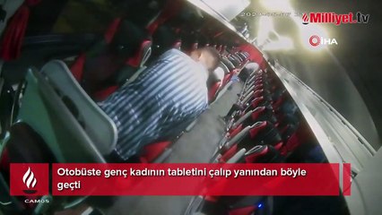 Otobüste genç kadının tabletini çalıp yanından böyle geçti!