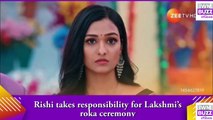 Bhagya Lakshmi spoiler_ Rishi takes responsibility for Lakshmi’s roka ceremony