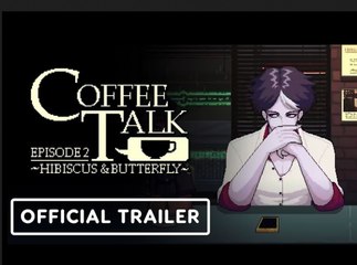 Coffee Talk: Episode 2 ~Hibiscus & Butterfly~ | Official Launch Trailer