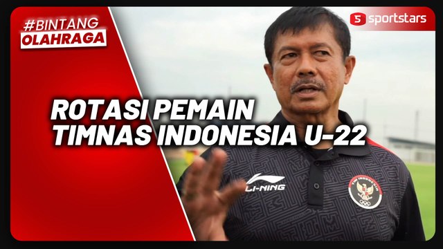 SEA Games 2023 : Hadapi Kamboja, Indra Sjafri Sebut Bakal Lakukan Rotasi Pemain