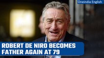 Hollywood actor Robert De Niro welcomes baby number 7 at the age of 79 | Oneindia News