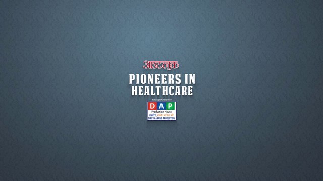 Outlook's Pioneers in Healthcare in Association with DAP Production House