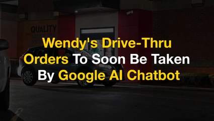 Your Wendy's Drive-Thru Orders Will Soon Be Taken By A Google-Powered AI Chatbot - $WEN $GOOG