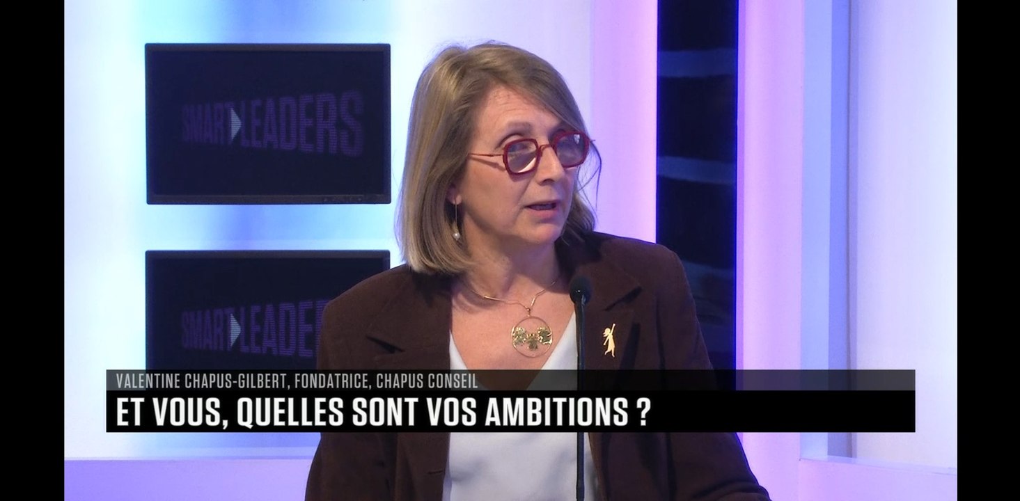 SMART LEADERS - L'interview de Valentine Chapus-Gilbert (Chapus Conseil) par Florence Duprat