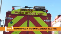 Bristol May 10 Headlines: Charity was a victim of a bristol boat fire