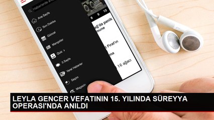 LEYLA GENCER VEFATININ 15. YILINDA SÜREYYA OPERASI'NDA ANILDI