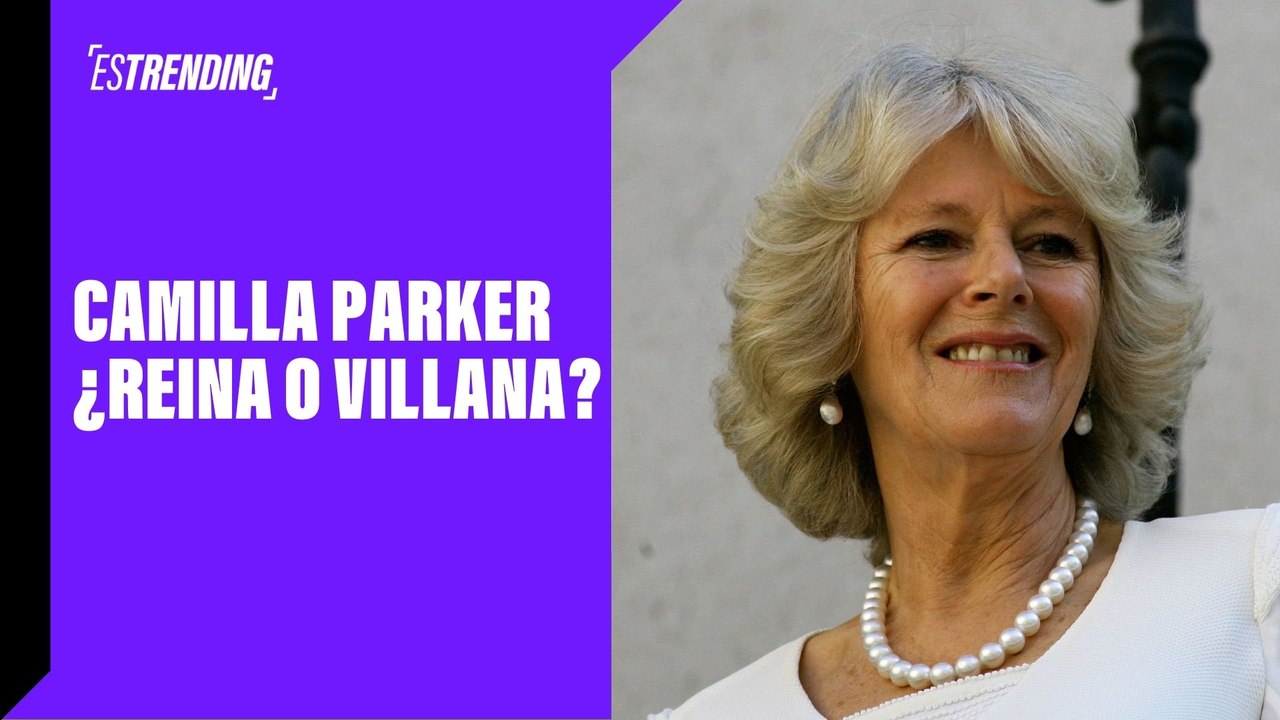 Camilla Parker ¿Reina o villana?