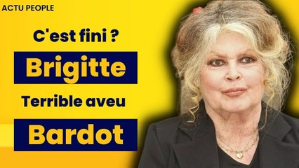 Brigitte Bardot, c’est fini ? Triste révélation
